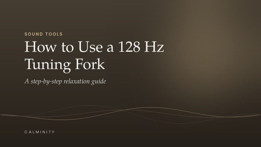 How to Use a 128 Hz Tuning Fork for Relaxation: Step-by-Step Guide